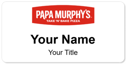 Custom name badges for Papa Murphys Take N Bake Pizza