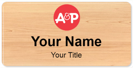 Custom name badges for A&P The Great Atlantic & Pacific Tea Company