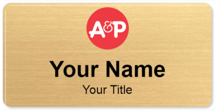 Custom name badges for A&P The Great Atlantic & Pacific Tea Company