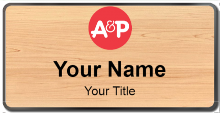 Custom name badges for A&P The Great Atlantic & Pacific Tea Company