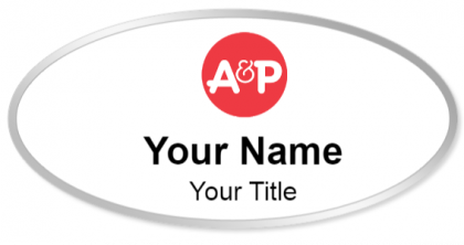 Custom name badges for A&P The Great Atlantic & Pacific Tea Company