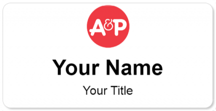 Custom name badges for A&P The Great Atlantic & Pacific Tea Company