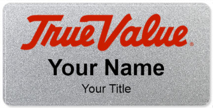 Custom name badges for TrueValue