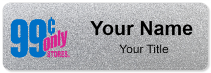 Custom name badges for 99 Cent Only Stores