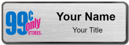 Custom name badges for 99 Cent Only Stores
