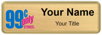 Custom name badges for 99 Cent Only Stores