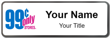 Custom name badges for 99 Cent Only Stores
