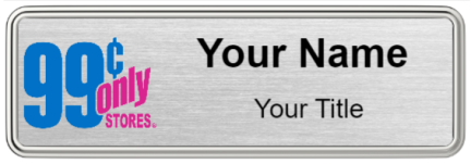 Custom name badges for 99 Cent Only Stores