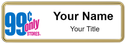 Custom name badges for 99 Cent Only Stores