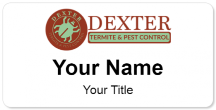 Custom name badges for Dexter Termite &  Pest Control