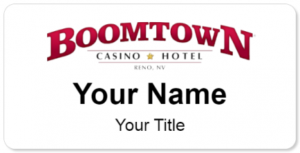 Custom name badges for Boomtown Casino & Hotel  Reno NV