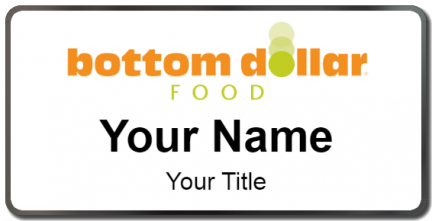 Custom name badges for Bottom Dollar Food