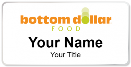 Custom name badges for Bottom Dollar Food