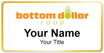 Custom name badges for Bottom Dollar Food