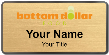 Custom name badges for Bottom Dollar Food