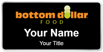 Custom name badges for Bottom Dollar Food