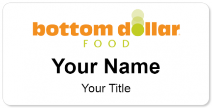 Custom name badges for Bottom Dollar Food