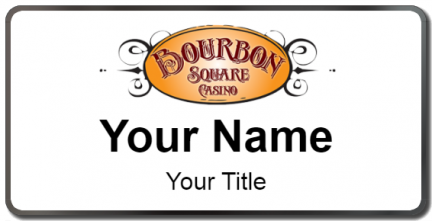 Custom name badges for Bourbon Square Casino