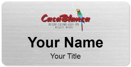 Custom name badges for Casablanca Resort and Casino  Mesquite Nevada