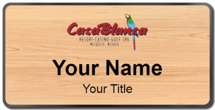 Custom name badges for Casablanca Resort and Casino  Mesquite Nevada