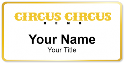 Custom name badges for Circus Circus  Reno