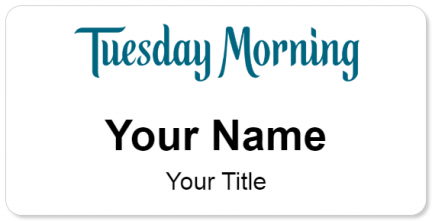 Custom name badges for Tuesday Morning