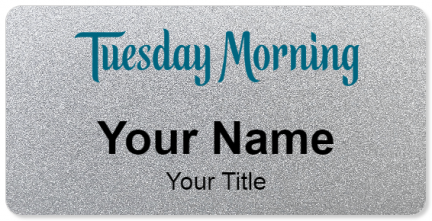 Custom name badges for Tuesday Morning