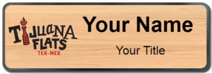 Custom name badges for Tijuana Flats TEX MEX