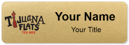 Custom name badges for Tijuana Flats TEX MEX
