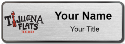 Custom name badges for Tijuana Flats TEX MEX