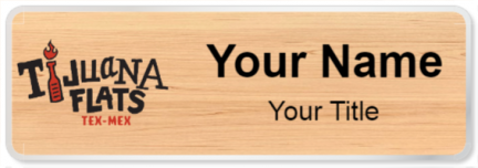 Custom name badges for Tijuana Flats TEX MEX