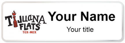 Custom name badges for Tijuana Flats TEX MEX