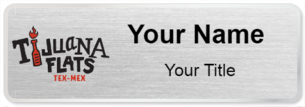Custom name badges for Tijuana Flats TEX MEX