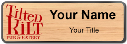 Custom name badges for Tilted Kilt Pub and Eatery