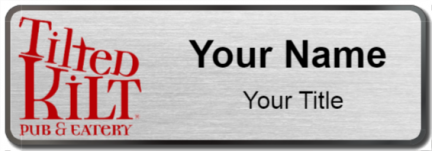 Custom name badges for Tilted Kilt Pub and Eatery