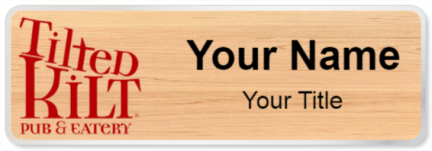 Custom name badges for Tilted Kilt Pub and Eatery