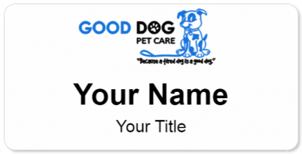 Custom name badges for Good Dog Petcare