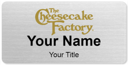 Custom name badges for Cheesecake Factory