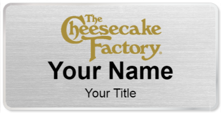 Custom name badges for Cheesecake Factory