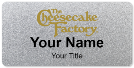 Custom name badges for Cheesecake Factory