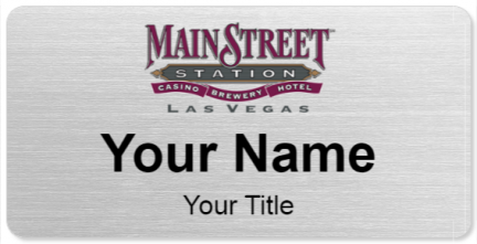 Custom name badges for Mainstreet Station Casino Brewery Hotel