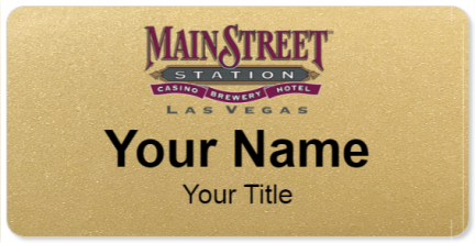 Custom name badges for Mainstreet Station Casino Brewery Hotel