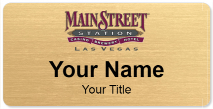 Custom name badges for Mainstreet Station Casino Brewery Hotel
