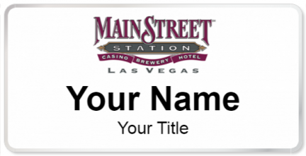 Custom name badges for Mainstreet Station Casino Brewery Hotel