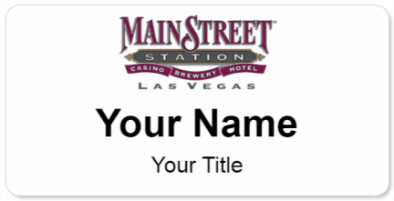 Custom name badges for Mainstreet Station Casino Brewery Hotel
