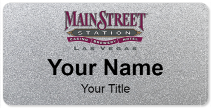 Custom name badges for Mainstreet Station Casino Brewery Hotel