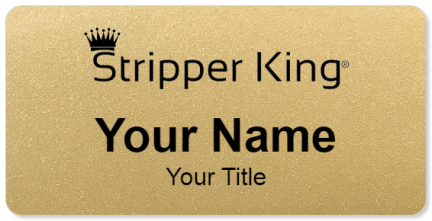 Custom name badges for Stripper King