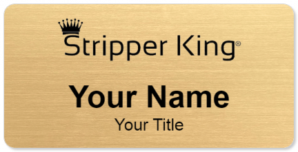 Custom name badges for Stripper King