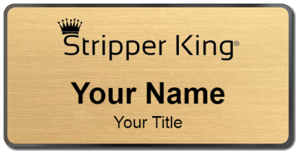 Custom name badges for Stripper King