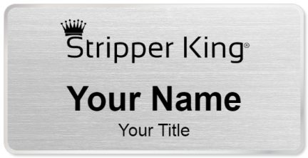 Custom name badges for Stripper King